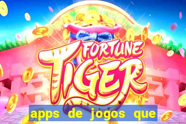 apps de jogos que pagam de verdade